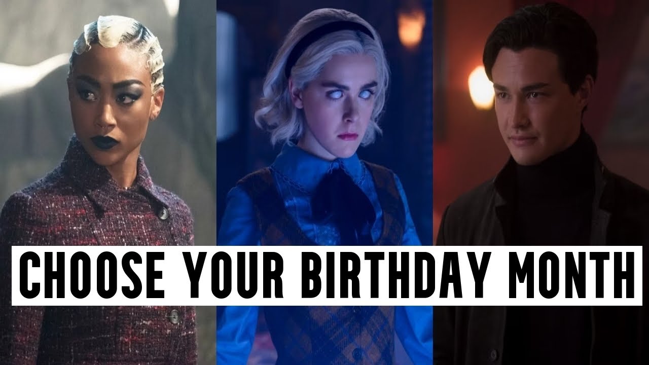 Choose Your Birthday Month To See Which Chilling Adventure Of Sabrina