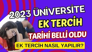 2023 Üniversite Ek Tercih Tarihi Açıklandı. Üniversite Ek Tercihleri Nasıl Yapılacak?