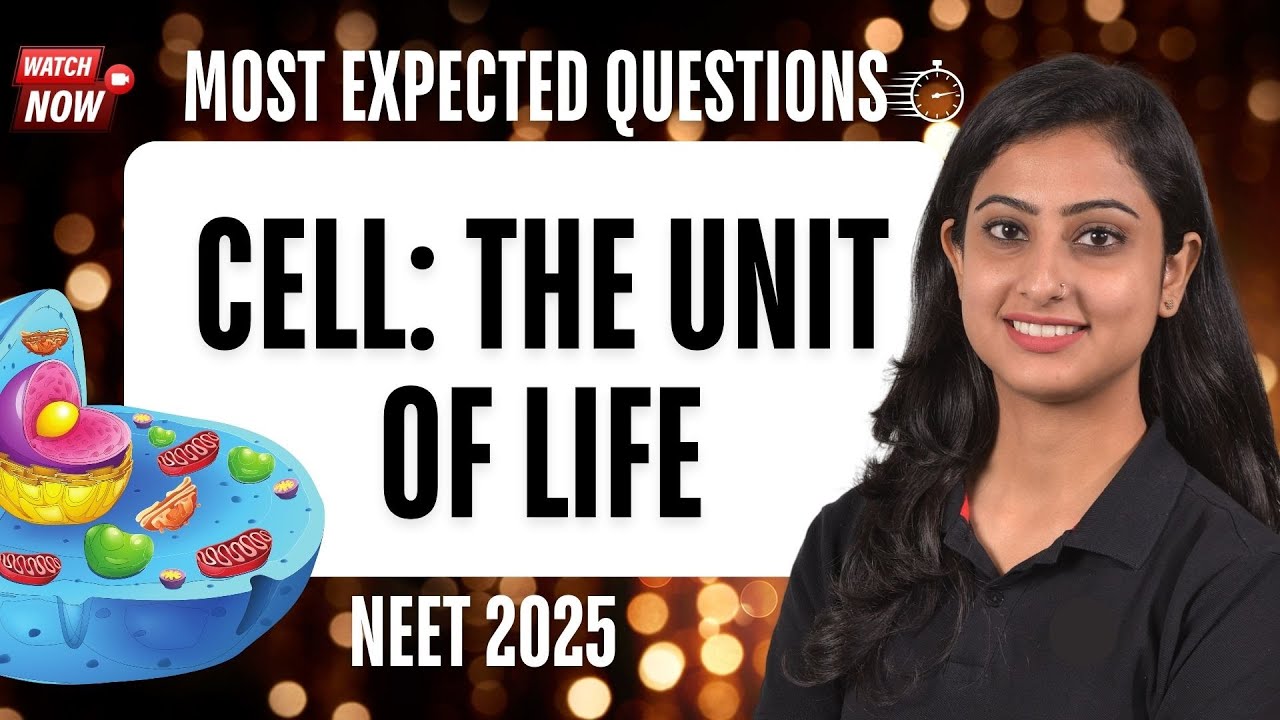 Cell: The unit of life | | NEET Biology | Most Expected Questions ...