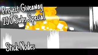 250 Subs Special Project Giveaway  Stick Nodes