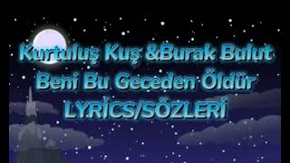 Kurtuluş Kuş X Burak Bulut - Beni Bu Geceden Öldür/