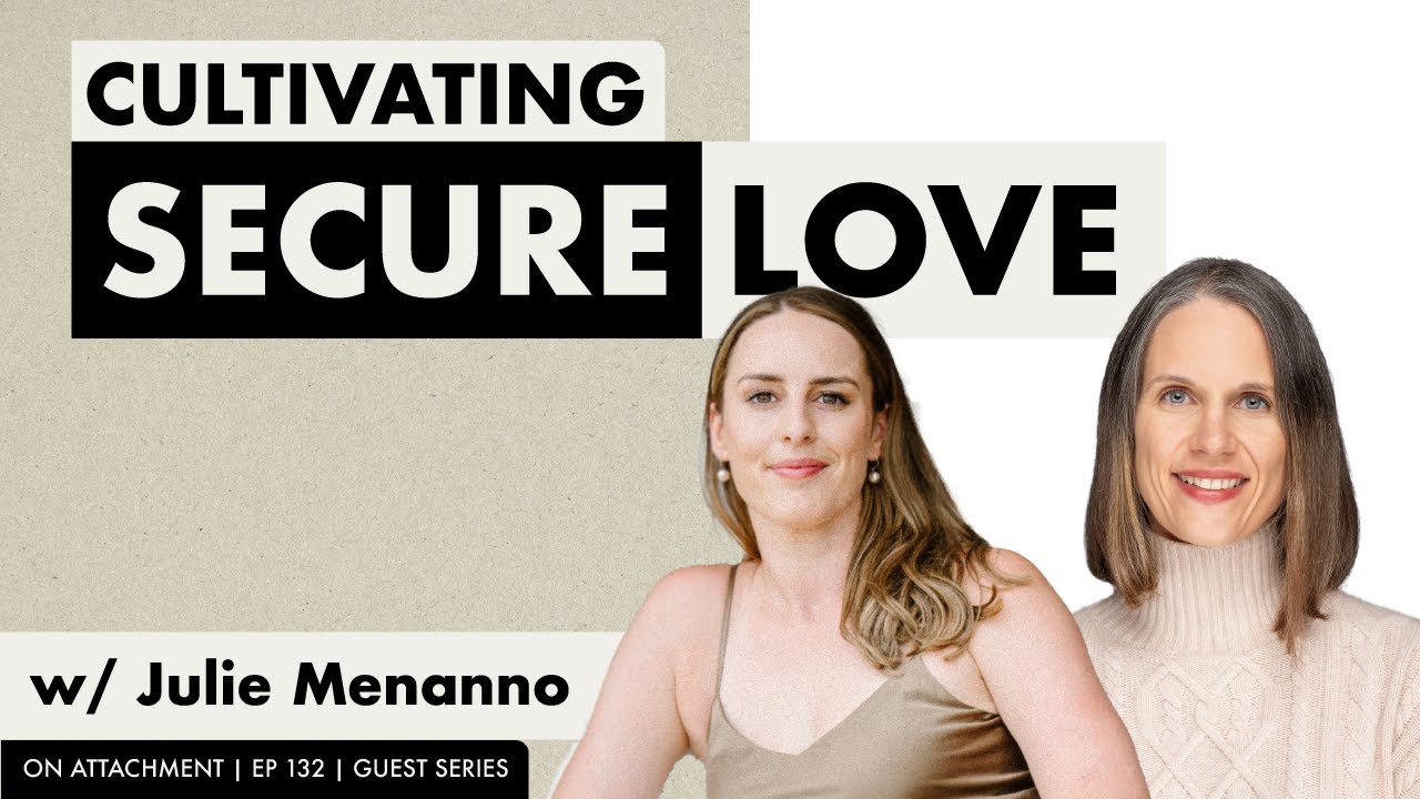 Cultivating Secure Love with Julie Mennano ( @thesecurerelationship