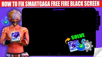 How to Fix Smartgaga Free Fire Black Screen Problem After OB47 Update | Free Fire Black Screen