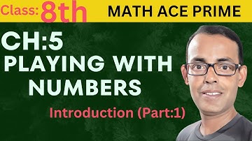Math Ace Prime Class 8th | Ch-5 PLAYING  WITH NUMBERS| Introduction( Part-1) |