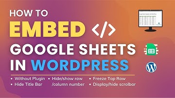 How to Embed Google Sheet into WordPres | Select Range | Hide Title bar | Display Scrollbar