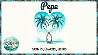 Sean Rii, Sharzkii &amp; Jenieo - pepe