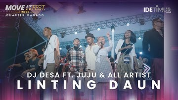 DJ Desa feat. Jujuu & All Performers - Linting Daun | MOVE IT FEST 2022 Chapter Manado