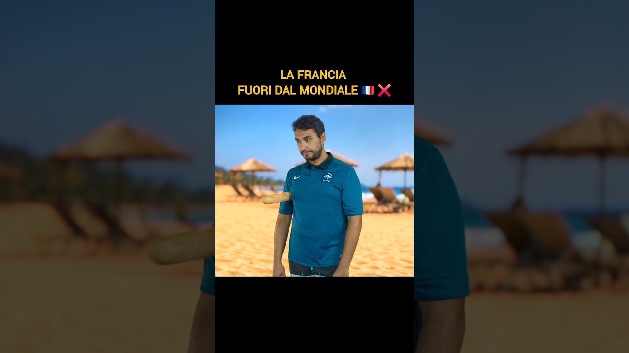 LA FRANCIA FUORI DAL MONDIALE 🇫🇷 ❌️ - Parodia