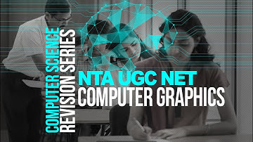 NTA UGC NET & JRF 2021 | Revision Series | Paper 2 | Computer Graphics (Part 2)