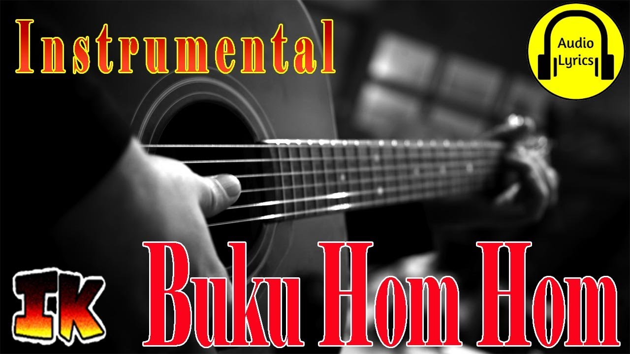       Buku Hom Hom Kore Instrumental Song Lyrical