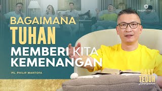 Saat Teduh Bersama - BAGAIMANA TUHAN MEMBERI KITA KEMENANGAN | 3 Mei 23 ( Philip Mantofa)