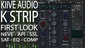 Kiive Audio K Strip First Look: Neve/API/SSL-style channel strip with Saturation, EQ, & Dynamics