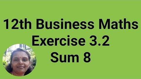 12th Business Maths|Exercise 3.2|Sum 8