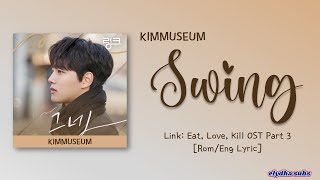 Vignette de la vidéo "KIMMUSEUM – Swing (그네) [Link Eat, Love, Kill OST Part 3] [Color_Coded_Rom|Eng Lyrics]"