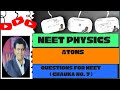 Atoms - Questions for NEET ( Chauka no.7 ) 👩⚕️🧑⚕️| by B.S.Yadav