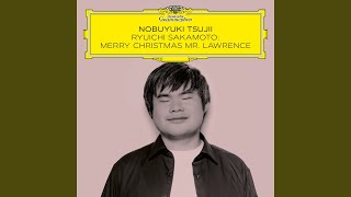 Sakamoto: Merry Christmas Mr. Lawrence - Nobuyuki Tsujii & Ryuichi Sakamoto