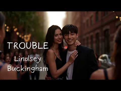 Trouble - Lindsey Buckingham (Tradução)