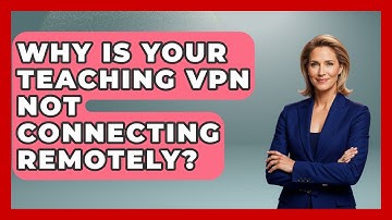 Why Is Your Teaching VPN Not Connecting Remotely? - Teacher Tech Toolbox