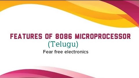 FEATURES OF 8086 MICROPROCESSOR in telugu || 8086 || Fear Free Electronics