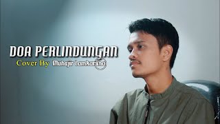 DOA PERLINDUNGAN by Muhajir Lamkaruna || Cover Song