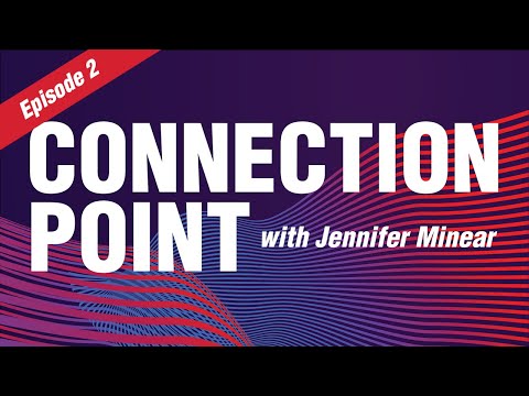 Connection Point with Jennifer Minear - Everything Litigation
