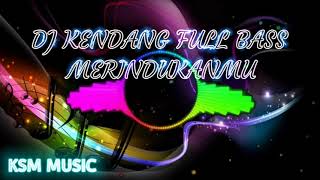 DJ VIRAL MERINDUKANMU | KENDANG KOPLO FULL BASS | HD - 2021