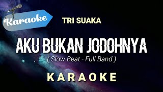 [Karaoke] Trisuaka - Aku bukan jodohnya | (Karaoke)