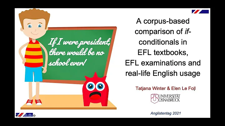 Conditionals in EFL textbooks, EFL examinations and real-life English usage (Anglistentag 2021)