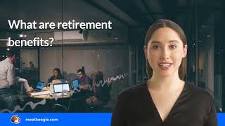 What are retirement benefits?
