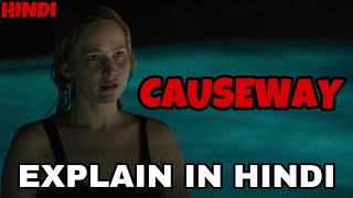 Causeway Movie Explain In Hindi | Causeway 2022 Ending Explained | Jennifer Lawrence Psychological