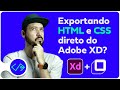 Exportando uma página completa em HTML/CSS direto do Adobe XD. SERÁ POSSÍVEL?