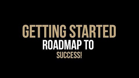 Getting started | Your roadmap to success