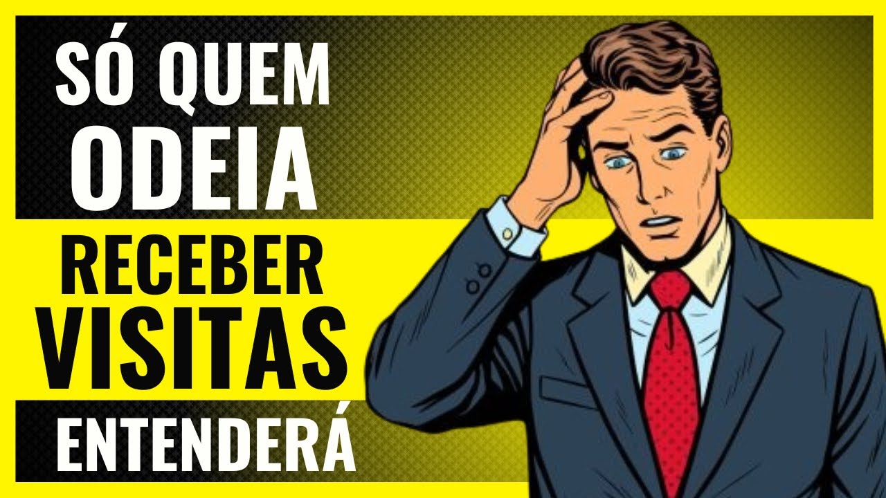 5 Motivos que te Fazem ODIAR Receber Visitas