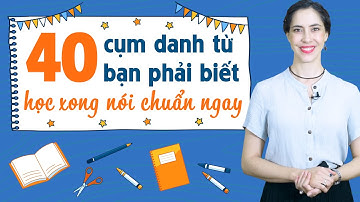 40 TỪ VỰNG TIẾNG ANH THÔNG DỤNG CHO NGƯỜI MỚI BẮT ĐẦU - Học tiếng Anh Online (Trực tuyến)