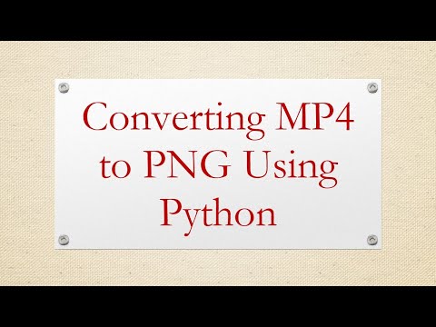 Converting MP4 to PNG Using Python