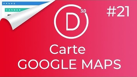 #DIVI 21 - Rajoutez une Carte Google Maps + CUSTOMIZATION (une carte dans votre site)