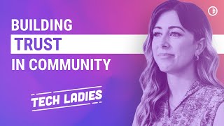 Create trust in your community | Alison Medina, Founder of Tech Ladies