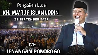 🔴 LIVE PENGAJIAN LUCU || KH. MA'RUF ISLAMUDDIN TERBARU 24 SEPTEMBER 2025 || DI JENANGAN PONOROGO