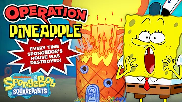 “Operation” Pineapple 🍍 | Every Time SpongeBob’s House Was Destroyed | SpongeBob