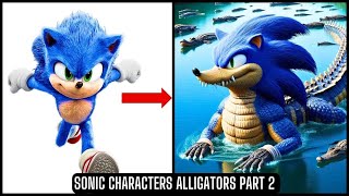 Sonic The Hedgehog All Characters as Alligator (Part 2)