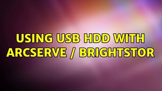 Using USB HDD with Arcserve / Brightstor