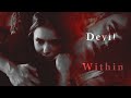 .Stefan Katherine. || Devil Within