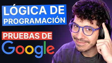 MEJORA tu LÓGICA de Programación: Pruebas Técnicas de Google + explicación