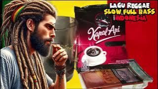 kopi kapal api dan Djarum coklat | LAGU REGGAE SLOW FULL BASS INDONESIA |