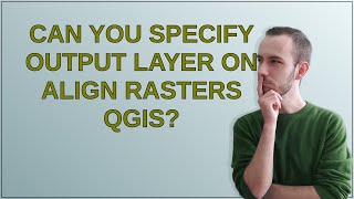 Gis Can You Specify Output Layer On Align Rasters Qgis?