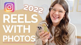 EASY Ways to Make Reels With Photos in 2022