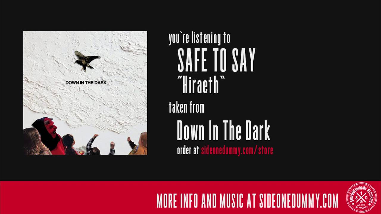 Watch Safe To Say - Hiraeth (Official Audio) on YouTube Watch Safe To Say - Hiraeth (Official Audio) on YouTube