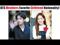 Bts members favorite girlfriend nationality