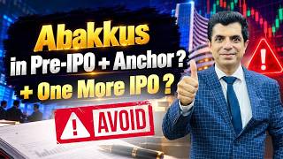 Abakkus in Pre-IPO + Anchor  Avoid This IPO + One More IPO