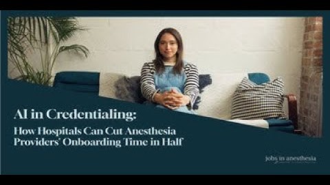 AI Credentialing for Anesthesia: How Health Systems Cut Delays 40–60%